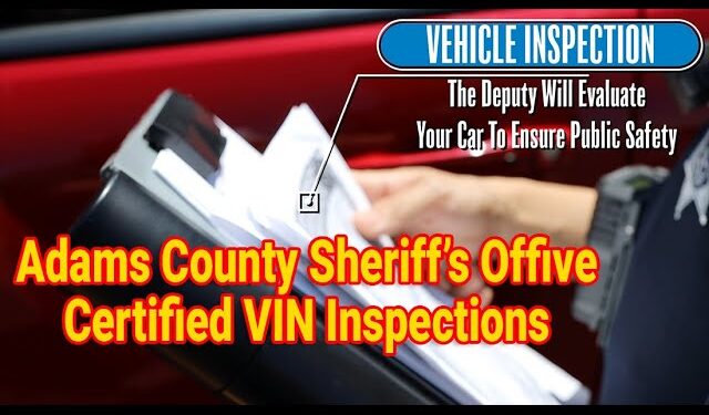 Adams County Sheriff's Office offering certified VIN inspections, vehicle documents held by a deputy. Text emphasizes public safety.